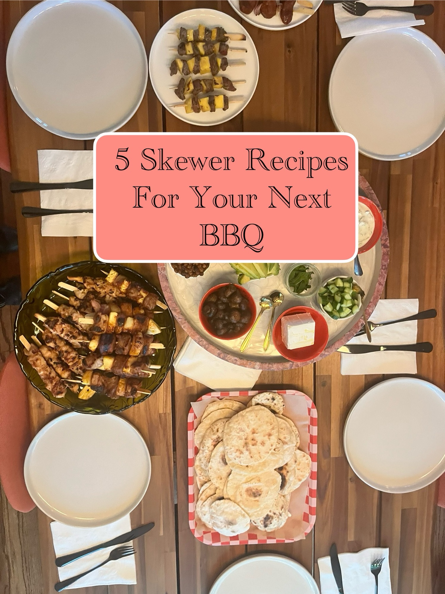 5 Skewer Recipes for your Next BBQ